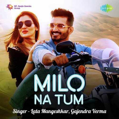 Milo Na Tum - Gajendra Verma 2019