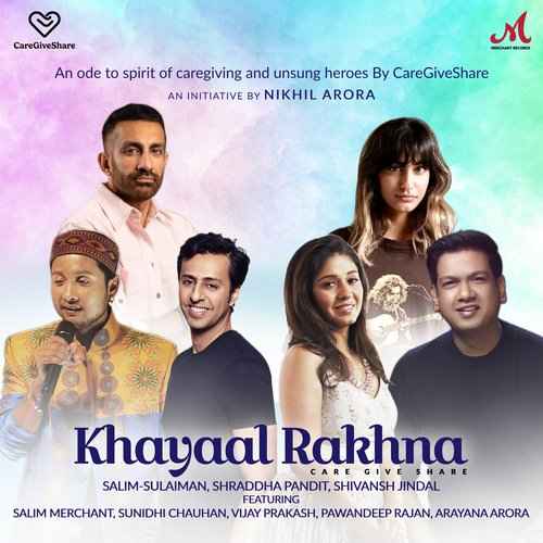 Khayaal Rakhna [(Care Give Share) (feat. Salim Merchant, Sunidhi Chauhan, Vijay Prakash And Pawandeep Rajan)]