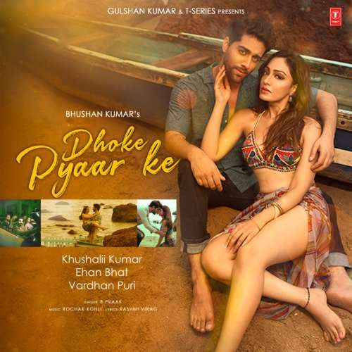 Dhoke Pyaar Ke (Feat. Khushalii Kumar) 2022