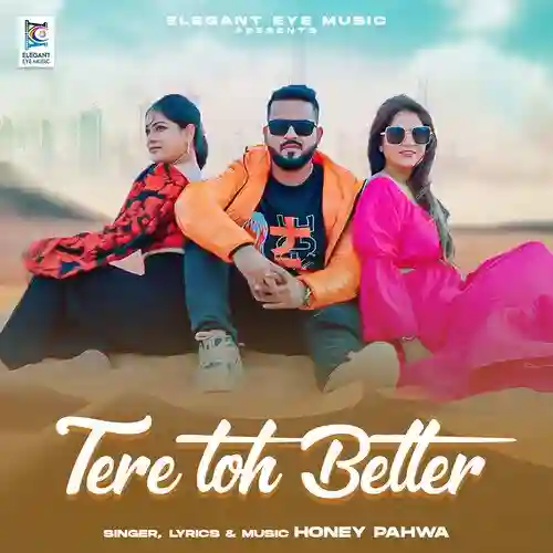 Tere Toh Better