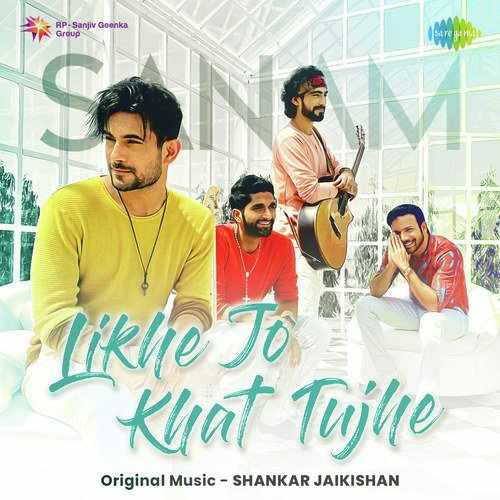 Sanam - Likhe Jo Khat Tujhe 2020