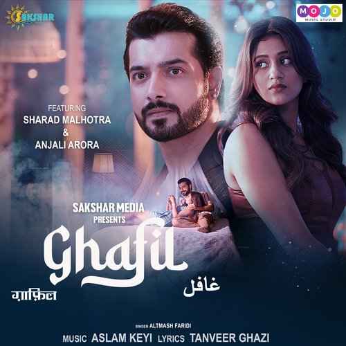 Ghafil (feat. Sharad Malhotra And Anjali Arora) 2023