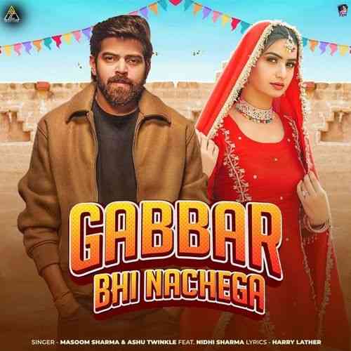 Gabbar Bhi Nachega (feat. Nidhi Sharma) 2023