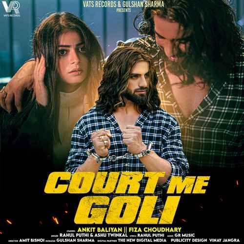 Court Me Goli (feat. Ankit Baliyan,Fiza Choudhary) 2022