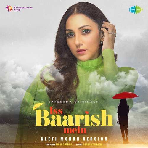 Iss Baarish Mein - Neeti Mohan Version 2022