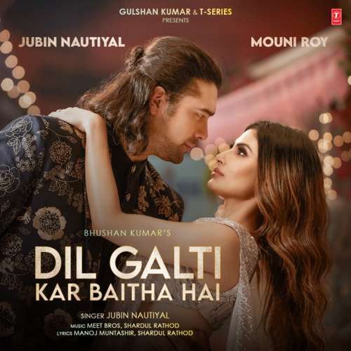 Dil Galti Kar Baitha Hai (Feat. Mouni Roy) 2021