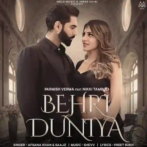 Behri Duniya (feat. Parmish Verma And Nikki Tamboli)