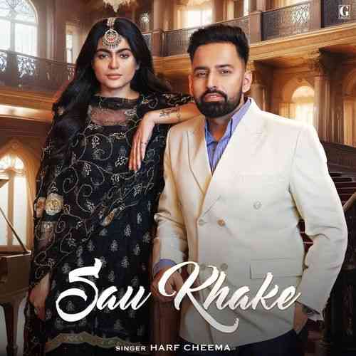 Sau Khake (feat. Maahi Sharma)