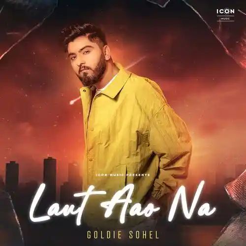 Laut Aao Na - Goldie Sohel