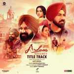 Ardaas Sarbat De Bhale Di - Title Track 2024 Image